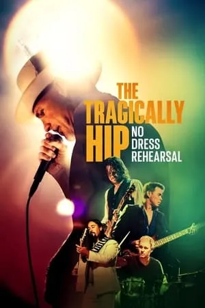 The Tragically Hip: No Dress Rehearsal portada