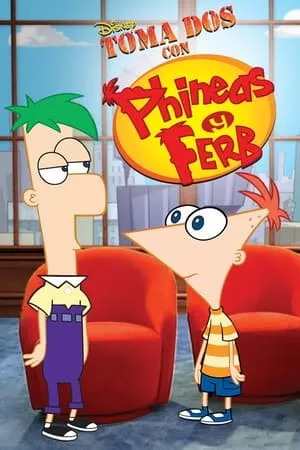 Toma Dos con Phineas y Ferb portada