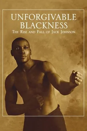 Unforgivable Blackness: The Rise and Fall of Jack Johnson portada