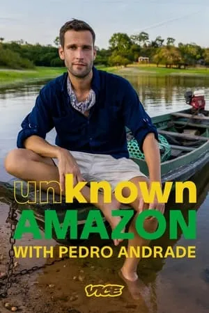 Unknown Amazon with Pedro Andrade portada