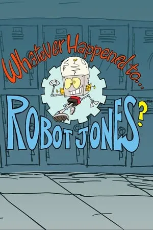 Whatever Happened to... Robot Jones? portada