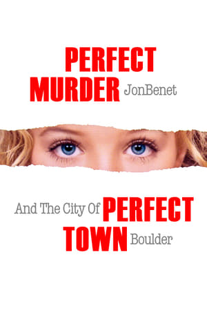 Perfect Murder, Perfect Town: JonBenét and the City of Boulder portada